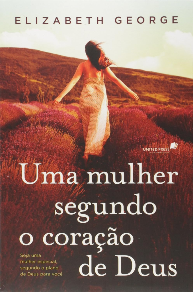 Capa "Uma Mulher Segundo o Coração de Deus", de Elizabeth George